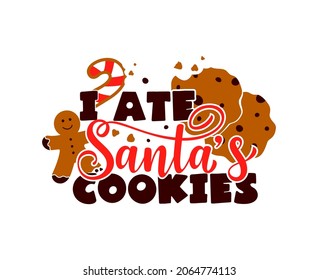 Cita graciosa de Navidad comí galletas de Santa con galletas. Ilustración vectorial. Como impresión de camisetas, tamplate de la tarjeta de saludo, afiche, decoración de placas.