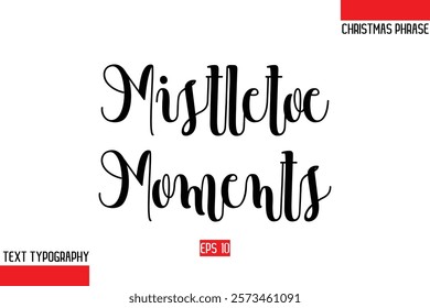 Christmas Gift Text Saying Typography Mistletoe Moments