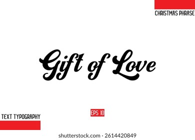 Christmas Gift Text Saying Typography Gift of Love