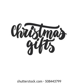 Christmas gifts - lettering Christmas and New Year holiday calligraphy phrase isolated on the background. Fun brush ink typography for photo overlays, t-shirt print, flyer, poster design