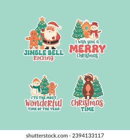 Christmas gingerbread, Santa and snowman badges, stickers set with quotes. Jingle bell rocking, I wish you a merry Christmas, It's the most wonderful time of the year, Christmas time.