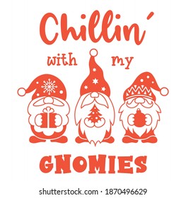 Christmas gnome with quote chillin' with my gnomies. Comic Christmas card with bearded gnomes in santa hats isolated on a white background. Print for T-shirts and surfaces. Vector illustration.