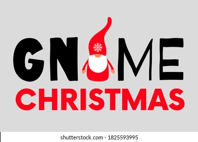 Christmas gnome quote with a cute gnome character in a red hat with a snowflake. Scandinavian character great for winter greetings. Vector illustration.