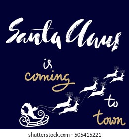 Christmas gold and white lettering design. Santa Claus is coming to town. Vector illustration. EPS10