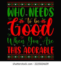 Christmas graphic prints set, t shirt designs for ugly sweater x mas party. Holiday décor with x mas tree, Santa, gingerbread texts and ornaments. Stock vector background.