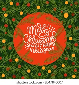 Christmas green Pine Branches with red and yellow baubles. Vector flat hand drawn illustration with lettreing text - Merry Christmas and Happy new year.