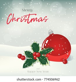 Christmas greeting card, background, poster with ball, holly and berries in the snow. Winter scene. Vector illustration for Holiday Collection.
