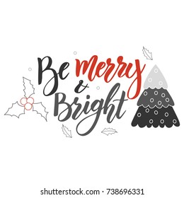 Christmas greeting card. Be Merry and Bright. Hand drawn design elements. Vector calligraphy design