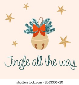 Christmas greeting card with bell,stars and lettering. Jingle all the way. Vector hand drawn cartoon illustration.