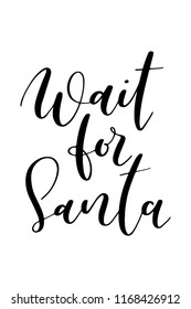 Christmas greeting card with brush calligraphy. Vector black with white background. Wait for Santa.