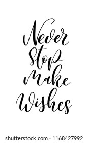 Christmas greeting card with brush calligraphy. Vector black with white background. Never stop make wishes.