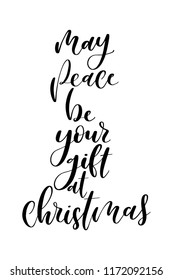 Christmas greeting card with brush calligraphy. Vector black with white background. May peace be your gift at Christmas.