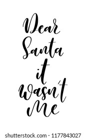 Christmas greeting card with brush calligraphy. Vector black with white background. Dear Santa, it wasn't me.