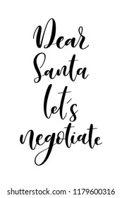 Christmas greeting card with brush calligraphy. Vector black with white background. Dear Santa let’s negotiate.