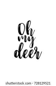 Christmas greeting card with brush calligraphy. Vector black with white background. Oh my deer.
