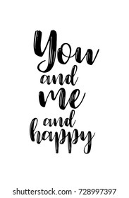 Christmas greeting card with brush calligraphy. Vector black with white background. You and me and happy.