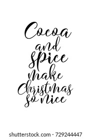 Christmas greeting card with brush calligraphy. Vector black with white background. Cocoa and spice make Christmas so nice.