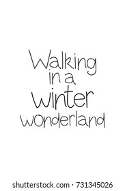 Christmas greeting card with brush calligraphy. Vector black with white background. Walking in a winter wonderland.