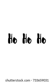 Christmas greeting card with brush calligraphy. Vector black with white background. Ho ho ho.