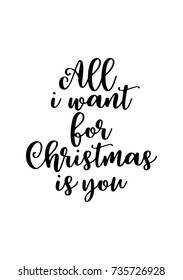 Christmas greeting card with brush calligraphy. Vector black with white background. All i want for Christmas is to be loved by you.