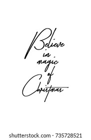 Christmas greeting card with brush calligraphy. Vector black with white background. Believe in magic of Christmas.