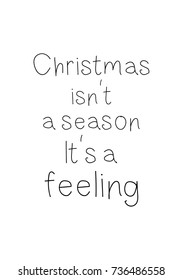 Christmas greeting card with brush calligraphy. Vector black with white background. Christmas is not a season, it’s a feeling