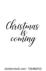 Christmas greeting card with brush calligraphy. Vector black with white background. Christmas is coming.