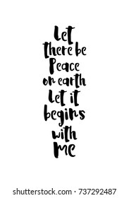 Christmas greeting card with brush calligraphy. Vector black with white background. Let there be Peace on earth, Let it begins with me.