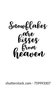 Christmas greeting card with brush calligraphy. Vector black with white background. Snowflakes are kisses from heaven.