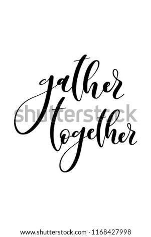 Christmas greeting card with brush calligraphy. Vector black with white background. Gather together.
