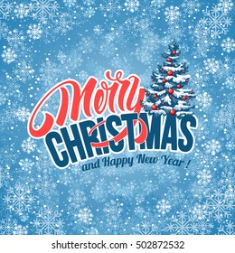 Christmas greeting card with Calligraphic lettering Merry Christmas and Happy New Year, Christmas Tree on background with whirlwind of snowflakes. Vector stock illustration.