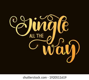 Christmas greeting card with calligraphy. Handwriting script lettering. Vector illustration. Jingle all the way, template for season greetings.