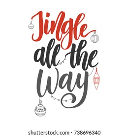 Christmas greeting card with calligraphy. Handwriting script lettering. Vector illustration. Jingle all the way