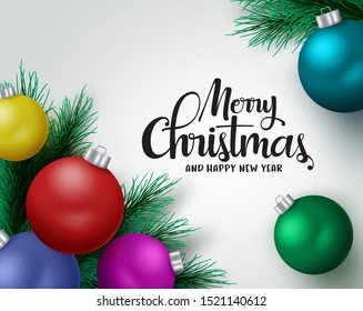 Christmas greeting card with decor vector banner template. Merry christmas and happy new year typography text with xmas decoration elements of pine leaves and balls in white background.