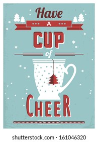 Christmas greeting card design. Have a cup of cheer. Vector illustration.