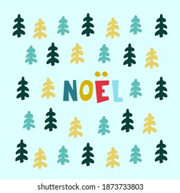 Christmas greeting card design template. Hand lettering in French says Christmas, light blue background with hand drawn snowy fir trees