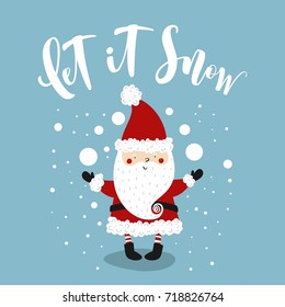 Christmas Greeting card with funny Santa Claus and lettering "Let it snow".