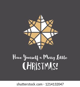 Christmas greeting card with geometric ornament on gray background. Inscription - Have yourself a merry little Christmas