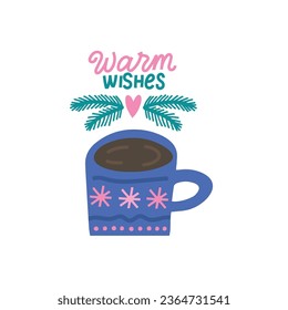 Christmas greeting card hand drawn lettering. Warm wishes typography with cup of coffee. Christmas quote, slogan. Scandinavian illustration. Xmas, New Year poster, banner, print design