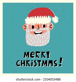 Christmas greeting card with hand lettering. Cute Santa with beard happily smiling. Vector hand-drawn modern style illustration with texture.