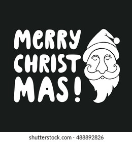 Christmas greeting card with head of Santa Claus. Design elements for season greetings. Merry Christmas hand written lettering. Black and white vector illustration.