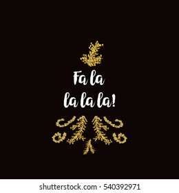 Christmas greeting card on black background with golden elements and text Fa la la la la