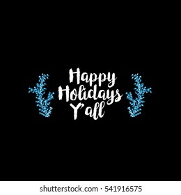 Christmas greeting card on black background with blue elements and text Happy Holidays Y all