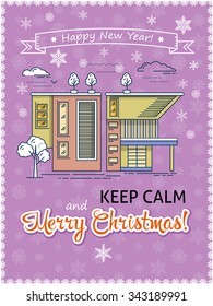 Christmas greeting card, poster template. Flat line vector Christmas illustration of a house. Colorful Christmas typographic design. Cute holiday card. Printable Flyer. Keep calm and Merry Christmas.