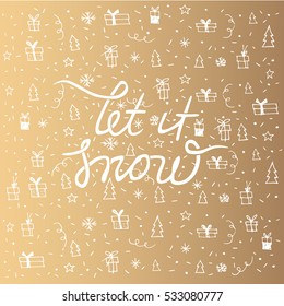 Christmas greeting card, poster. Vector illustration. Winter theme white line doodle pattern on the gold foil background.  "Let it snow" lettering.