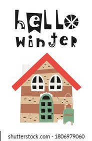 Christmas greeting card in scandinavian style with little wooden house on white background. Colorful vector. Kids illustration for DIY, greeting card, wrapping paper. Lettering Hello winter.