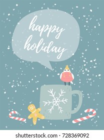 Christmas greeting card. Small bird in winter hat saying happy holiday on a big mug with snowflake. Sweets and snow all around. 