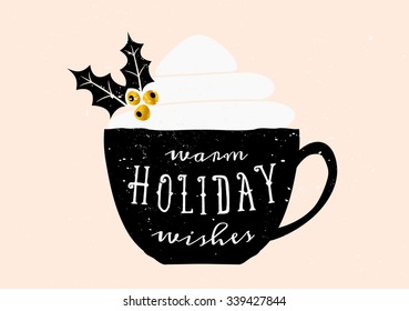 Christmas greeting card template design. A black coffee cup with typographic design and whipped cream decorated with holly.