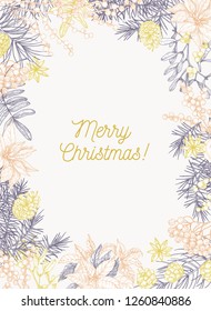 Christmas greeting card template with holiday wish inside frame made of branches and cones of coniferous trees and seasonal winter plants drawn with contour lines. Elegant vector illustration.