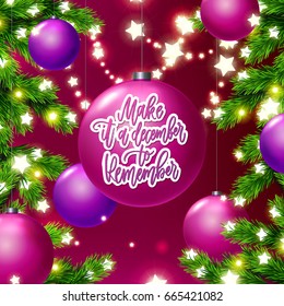 christmas greeting card with tree balls, Glowing star Lights  Hand drawn calligraphy. concept handwritten  make it a december to remember